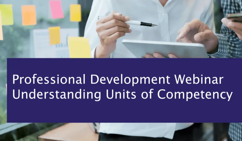 Professional Development Webinar Understanding Units of Competency in Vocational Education TAE Certificate IV in Training and Assessment