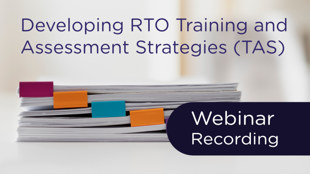 Developing Training and Assessment Strategies (TAS) for Registered Training Organisations (RTO)
