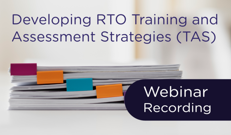 Developing Training and Assessment Strategies (TAS) for Registered Training Organisations (RTO)