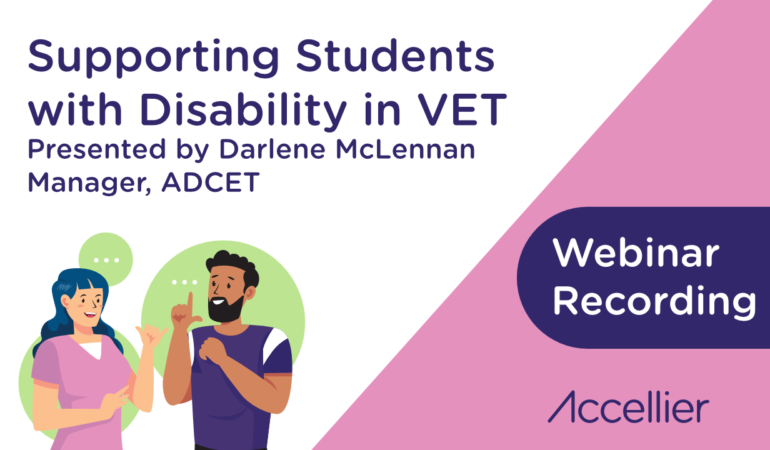 Supporting Students with Disability in Vocational Education and Training (VET) Webinar Recording